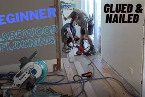 Hardwood Flooring For Beginners | Glued &amp; secret Nailed