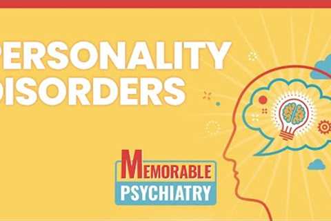 Personality Disorder Mnemonics (Memorable Psychiatry Lecture)