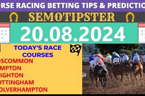Horse Racing Tips Today |20.08.2024|Horse Racing Predictions|Horse Racing Picks|Horse Racing Tips UK