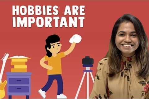 Hobbies Are Important