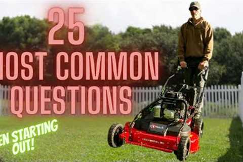 25 Questions Answered When Starting A Lawn Mowing Business