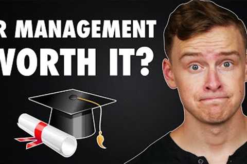 Is a Human Resource Degree Worth It? (Human Resources Management)