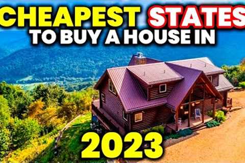Top 10 Cheapest States to Buy a House in 2023.
