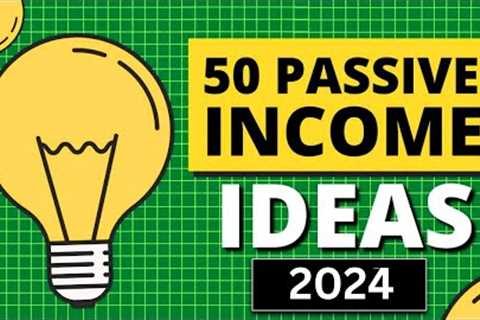 50 Passive Income Ideas for Financial Freedom in 2024