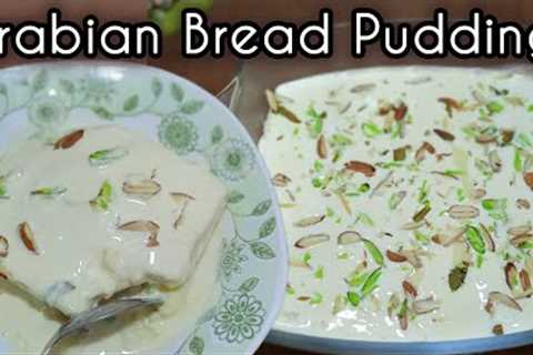 Arabian Bread Pudding Recipe|| Arabian Pudding|| Milk and Bread dessert recipes|| Bread Pudding