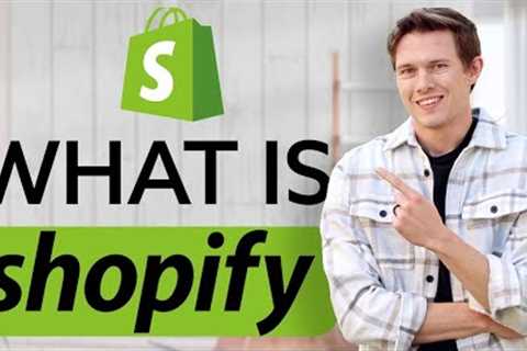 What is Shopify &amp; How Does It Work? [E-Commerce Beginners: Start Here]
