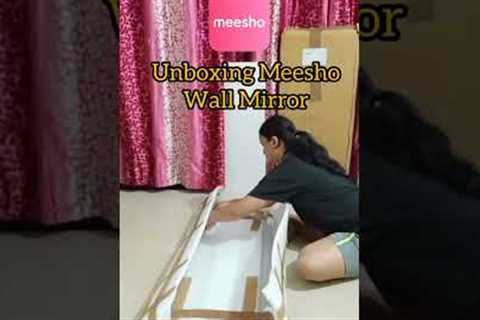 Unboxing Meesho Full length Wall Mirror #shorts #ytshorts #wallmirror #fulllengthmirror #meesho