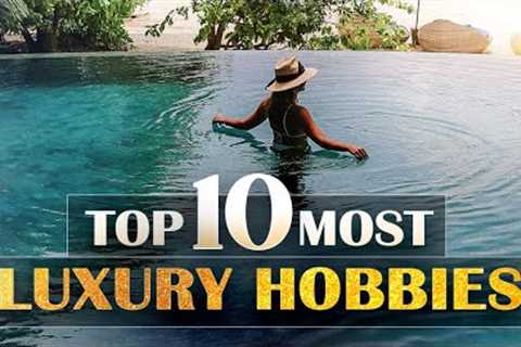 top 10 most expensive hobbies in the world