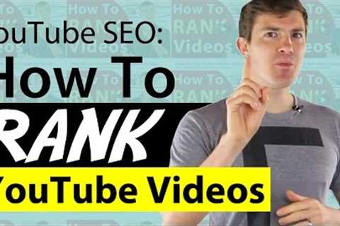 YouTube SEO - How To Rank YouTube Videos [Top 3 Factors]