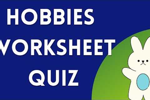 Hobbies Worksheet Quiz for Kids