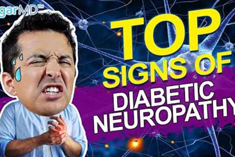 Surprising Signs &amp;Symptoms of Diabetic Neuropathy!
