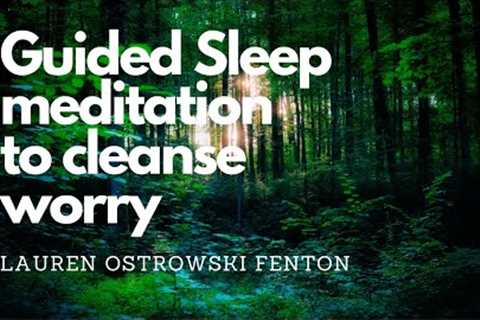 SLEEP MEDITATION TO CLEANSE WORRY Guided sleep meditation to reduce anxiety stress and bring peace