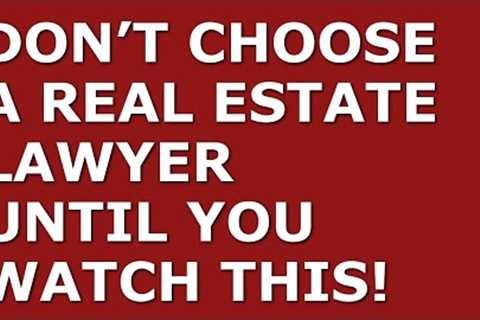 How to Find a Good Real Estate Lawyer | Step-by-Step Guide
