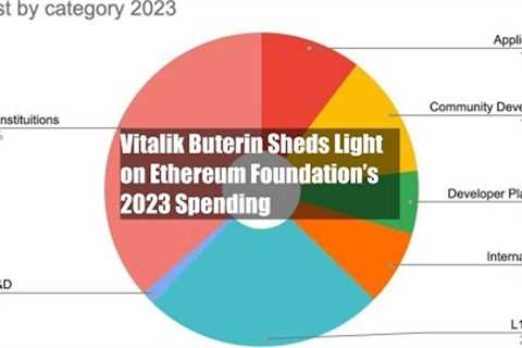 Vitalik Buterin Sheds Light on Ethereum Foundation’s 2023 Spending