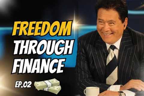 Robert Kiyosaki's Top Strategies for Financial Freedom  Ep.02