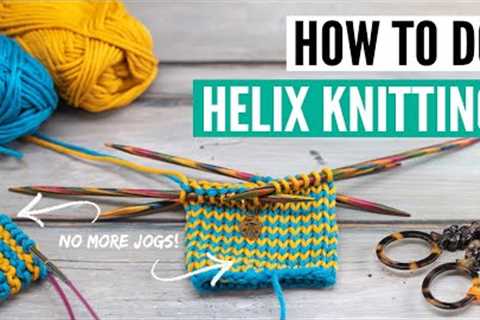 How to do helix knitting for beginners [plus ingenious tips for advanced knitters]