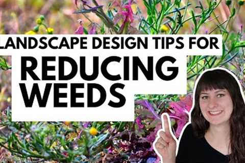 Landscape Design Tips for Reducing Weeds  🌱 Less time weeding &amp; maintaining your yard through..