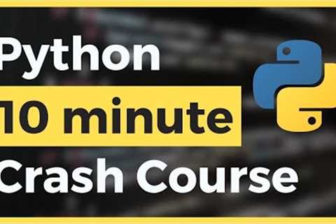 Learn Python in Less than 10 Minutes for Beginners (Fast &amp; Easy)