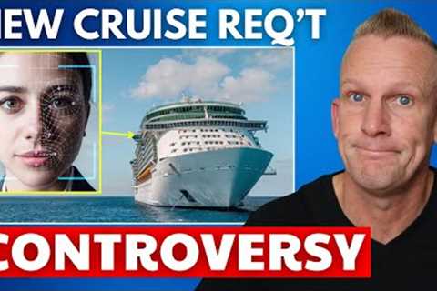 CRUISE NEWS: Cruisers Face Controversial Rule &amp; Top 10 News