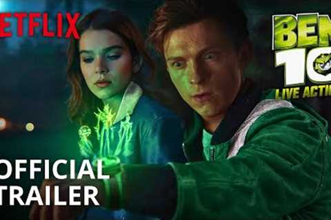 BEN 10: Live Action Movie – Official Trailer | Tom Holland | Netflix