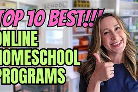 10 BEST EVER Online Homeschooling Programs | Ultimate Guide 2024