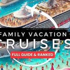 Top 5 Family-Friendly Cruises | Ultimate Guide for Memorable Family Vacations