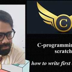 C programming for Beginners|First C Program | Easiest way to Understand C Program