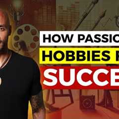 Why Embracing Passionate Hobbies is the Secret to Fulfillment : Kevin Walton