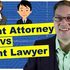 Patent Attorney vs Patent Lawyer