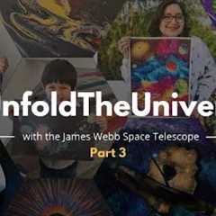 #UnfoldTheUniverse With NASA's James Webb Space Telescope, Part 3