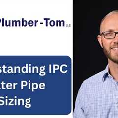 Understanding International Plumbing Code: Water Pipe Sizing