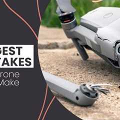 10 BIGGEST Drone MISTAKES New Pilots Make