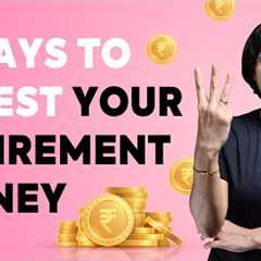 3 Ways to Invest Your Retirement Money | CA Rachana Ranade