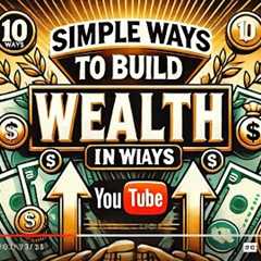 10 Easy Strategies to Build Wealth