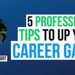 5 Professional Development Tips To Up Your Career Game