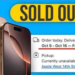 Why is the iPhone 16 Pro Max SOLD OUT EVERYWHERE??