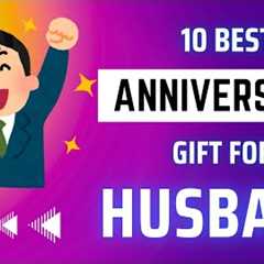 10 Best Anniversary Gift Ideas For Husband | Anniversary Gift