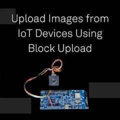 Uploading Images from IoT Devices to the Cloud