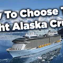 How to choose the right Alaska cruise