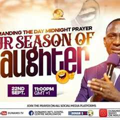 OUR SEASON OF LAUGHTER PROPHETIC PRAYERS AND DECLARATION AT COMMANDING THE DAY ON 22-09-2024