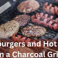 MASTERING Hotdogs And Hamburgers On A Charcoal Grill | Charcoal Grilling Tips