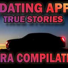 27 True Dating App Horror Stories - Ultra Compilation