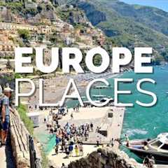 50 Best Places to Visit in Europe - Travel Guide