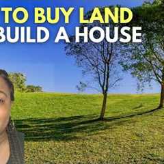 The Definitive Guide to Buying Land and Building a House - What You Really Need To Know