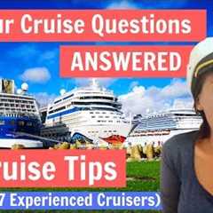 67 Cruise Tips from 67 Cruisers: Everything You Need to Know