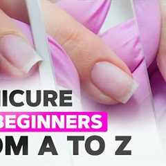 Manicure for Beginners from A to Z | Perfect Cuticle Cut with Any Tool | Classic Manicure