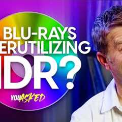 Are 4K Blu-rays Fully Underutilizing HDR Technology? | You Asked Ep. 59