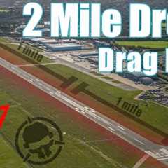 2 MILE DRONE DRAG RACE!!!!