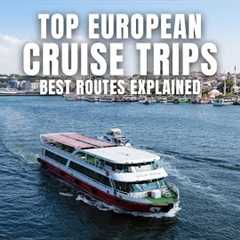 Unlocking Europe's Best: The Ultimate Cruise Routes