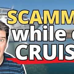 WOMAN SCAMMED WHILE ON CRUISE! (CRUISERS BEWARE)